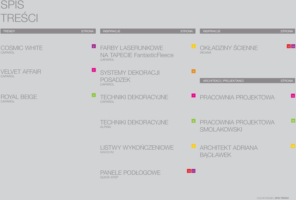 ROYAL BEIGE CAPAROL TECHNIKI DEKORACYJNE CAPAROL 7 PRACOWNIA PROJEKTOWA 1 TECHNIKI DEKORACYJNE ALPINA 8 PRACOWNIA PROJEKTOWA