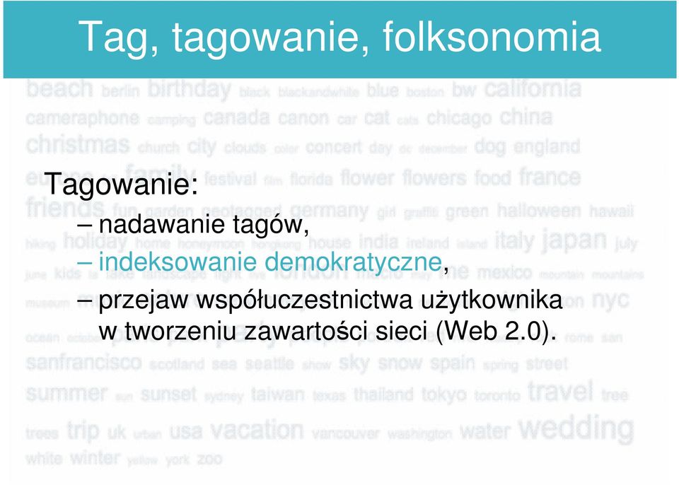 demokratyczne, przejaw współuczestnictwa