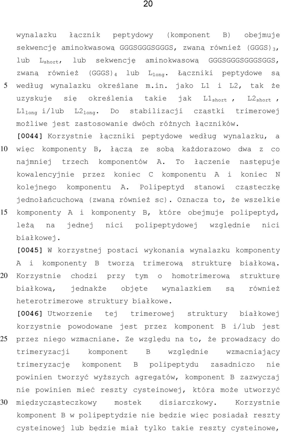 Do stabilizacji cząstki trimerowej możliwe jest zastosowanie dwóch różnych łączników.