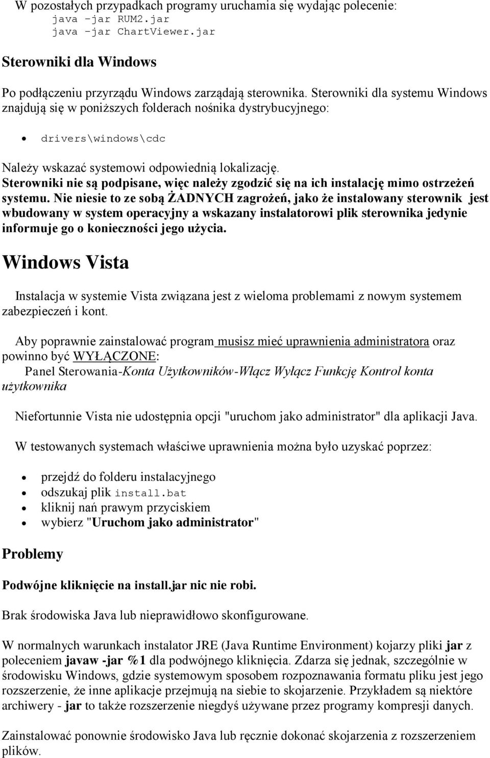 Sterowniki nie są podpisane, więc należy zgodzić się na ich instalację mimo ostrzeżeń systemu.