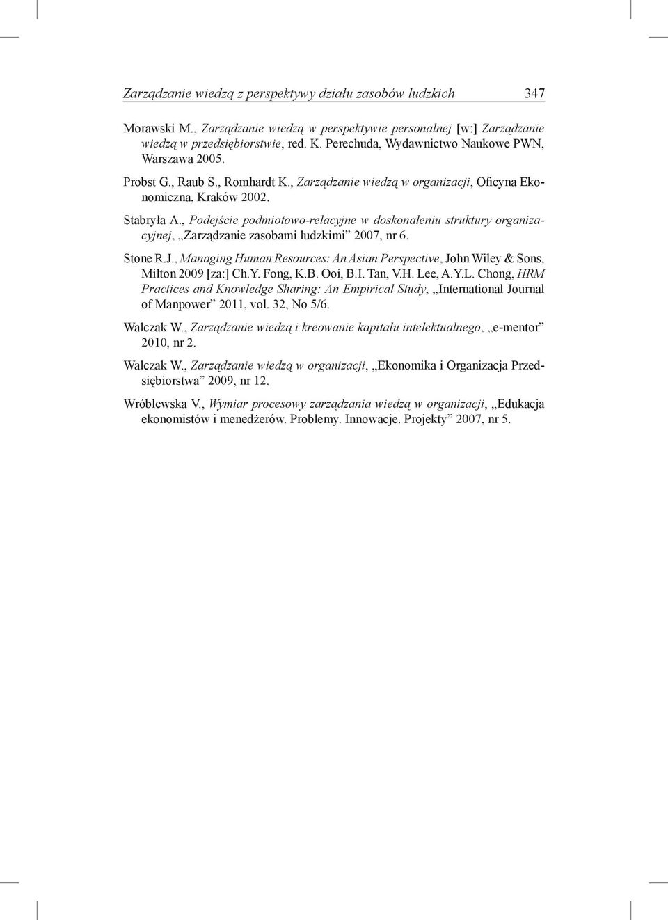 , Podejście podmiotowo-relacyjne w doskonaleniu struktury organizacyjnej, Zarządzanie zasobami ludzkimi 2007, nr 6. Stone R.J.