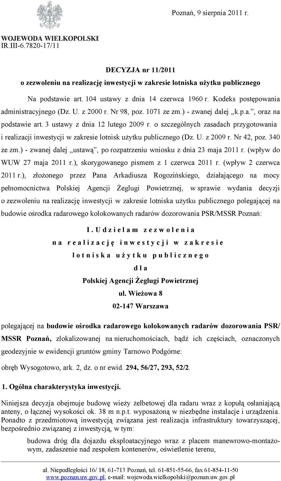 o szczególnych zasadach przygotowania i realizacji inwestycji w zakresie lotnisk użytku publicznego (Dz. U. z 2009 r. Nr 42, poz. 340 ze zm.