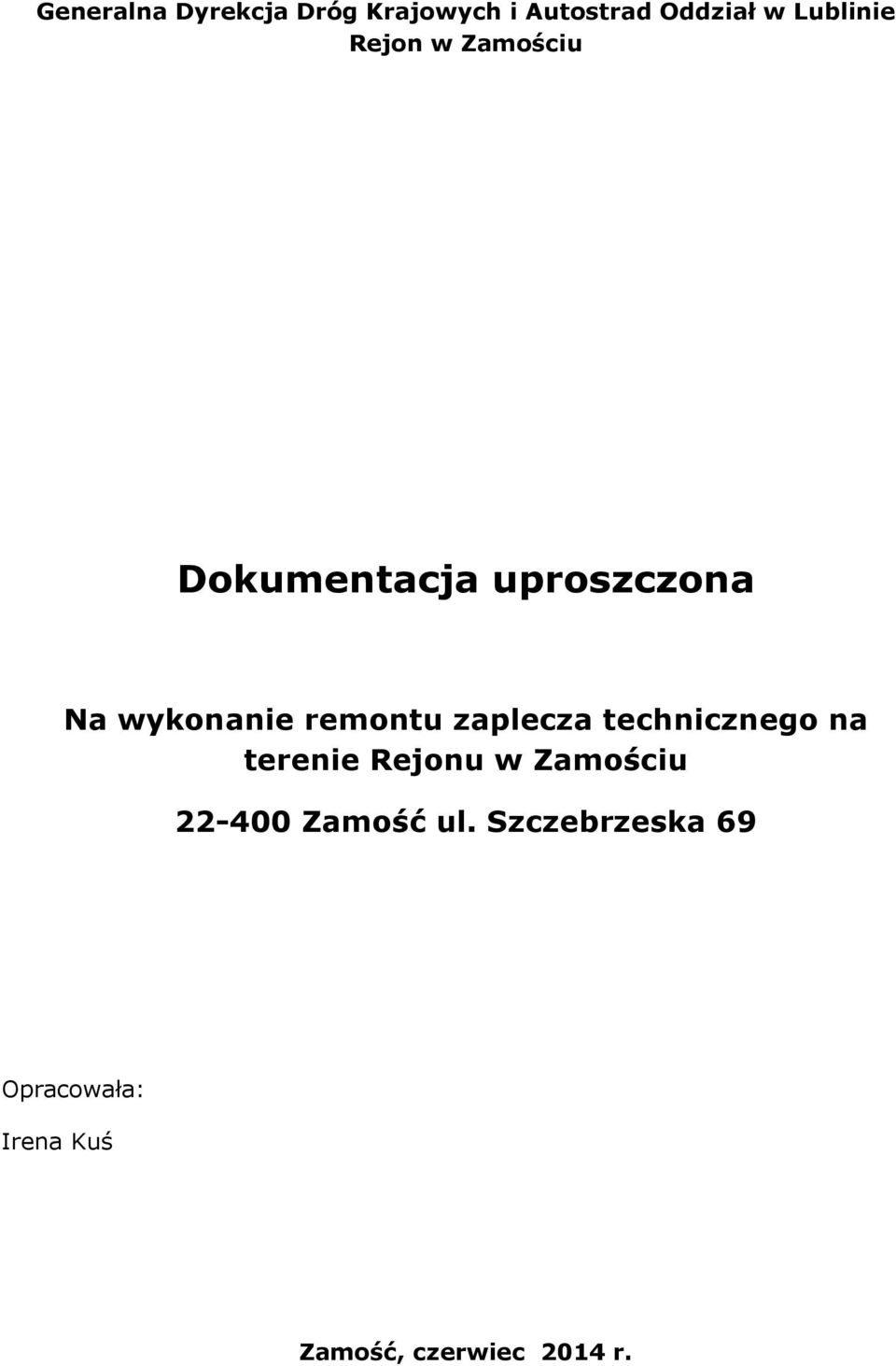 zaplecza technicznego na terenie Rejonu w Zamościu 22-400 Zamość