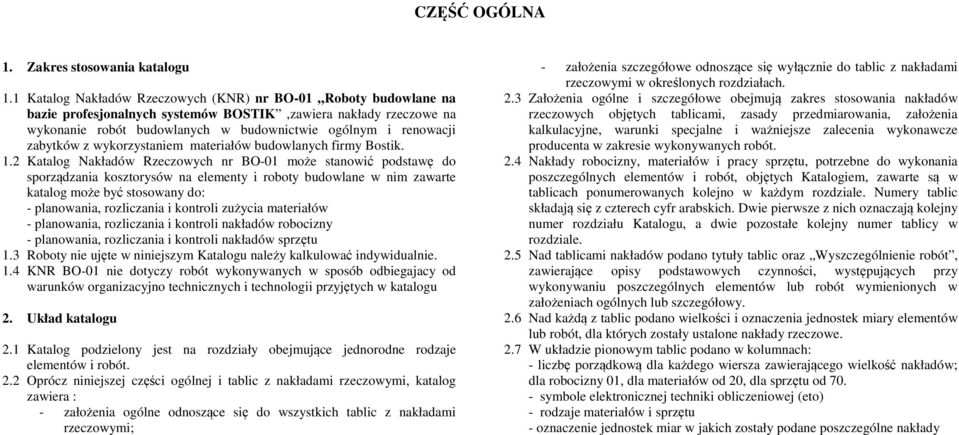 zabytków z wykorzystaniem materiałów budowlanych firmy Bostik. 1.