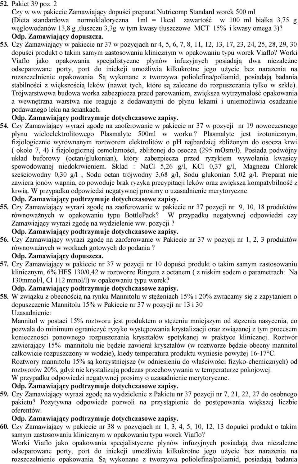 tym kwasy tłuszczowe MCT 15% i kwasy omega 3)? 53.