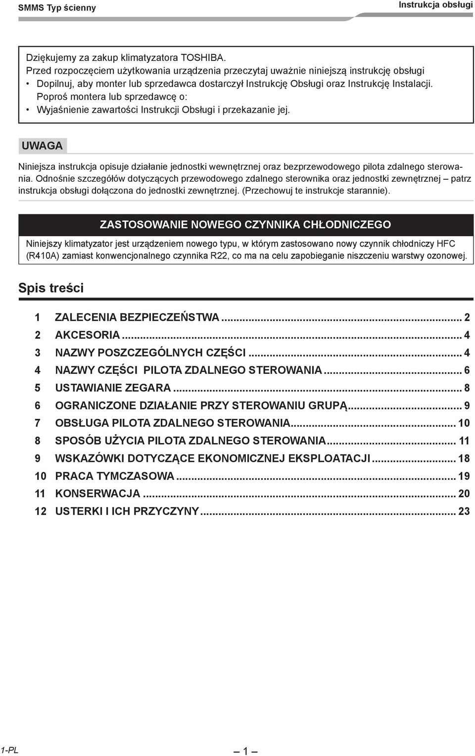 Poproś montera lub sprzedawcę o: Wyjaśnienie zawartości Instrukcji Obsługi i przekazanie jej.