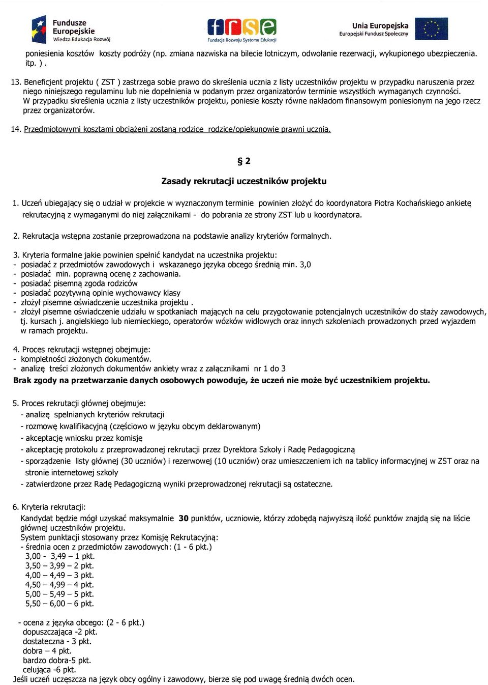 organizatorów terminie wszystkich wymaganych czynności.