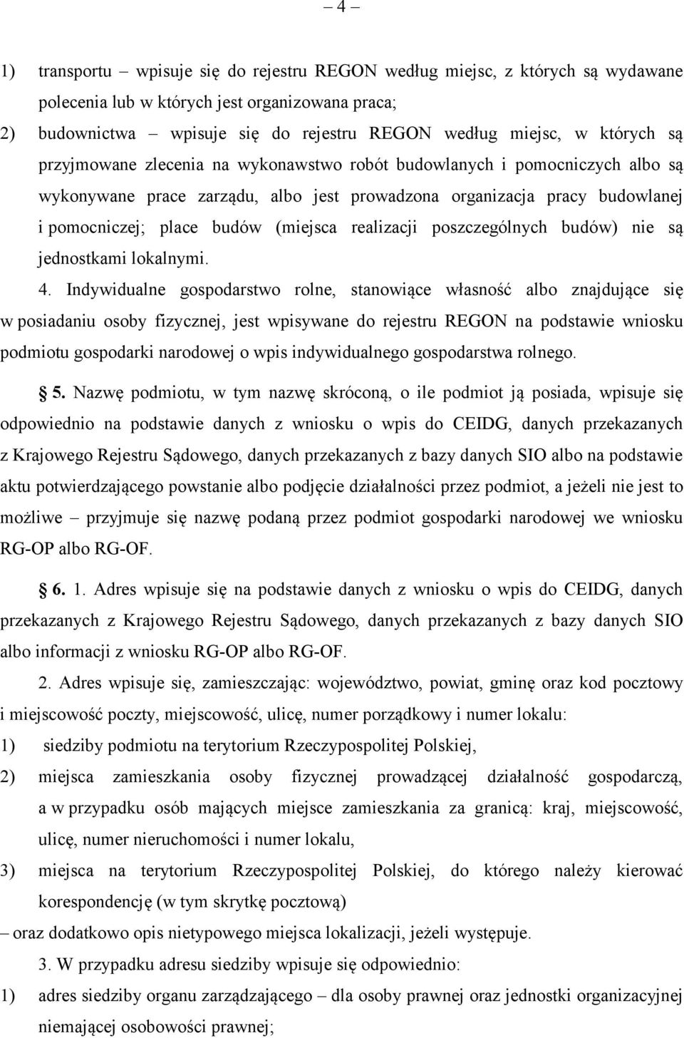 realizacji poszczególnych budów) nie są jednostkami lokalnymi. 4.