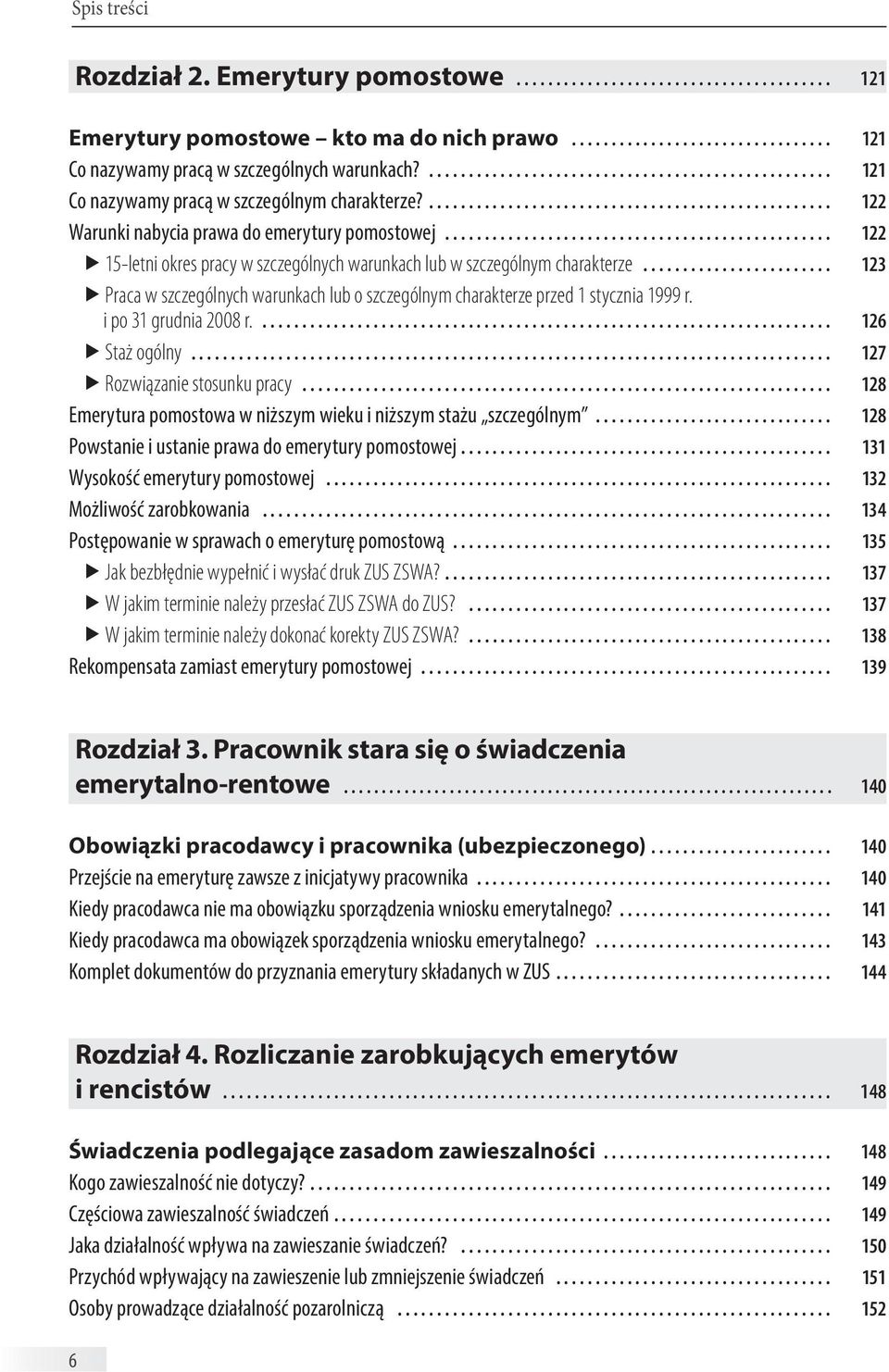 ................................................ 122 15-letni okres pracy w szczególnych warunkach lub w szczególnym charakterze.