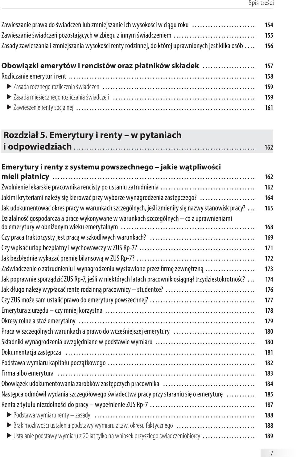 ................... 157 Rozliczanie emerytur i rent....................................................................... 158 Zasada rocznego rozliczenia świadczeń.