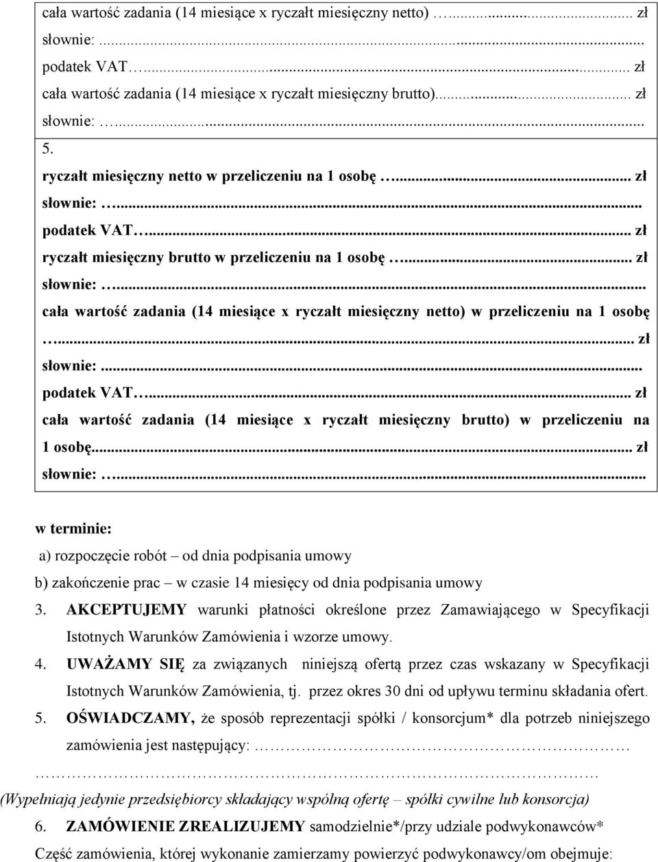 .. zł cała wartość zadania (14 miesiące x ryczałt miesięczny brutto) w przeliczeniu na 1 osobę.