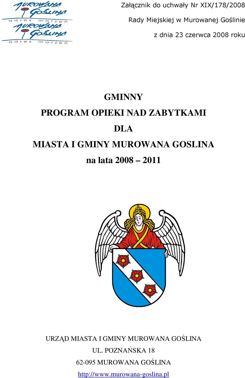 GMINY MUROWANA GOSLINA na lata 2008 2011 URZĄD MIASTA I GMINY MUROWANA