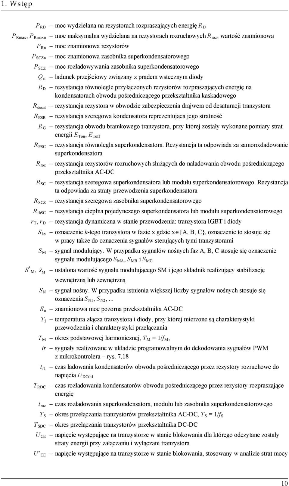 przyłączonych rezystorów rozpraszających energię na kondensatorach obwodu pośredniczącego przekształtnika kaskadowego RRdesat rezystancja rezystora w obwodzie zabezpieczenia drajwera od desaturacji