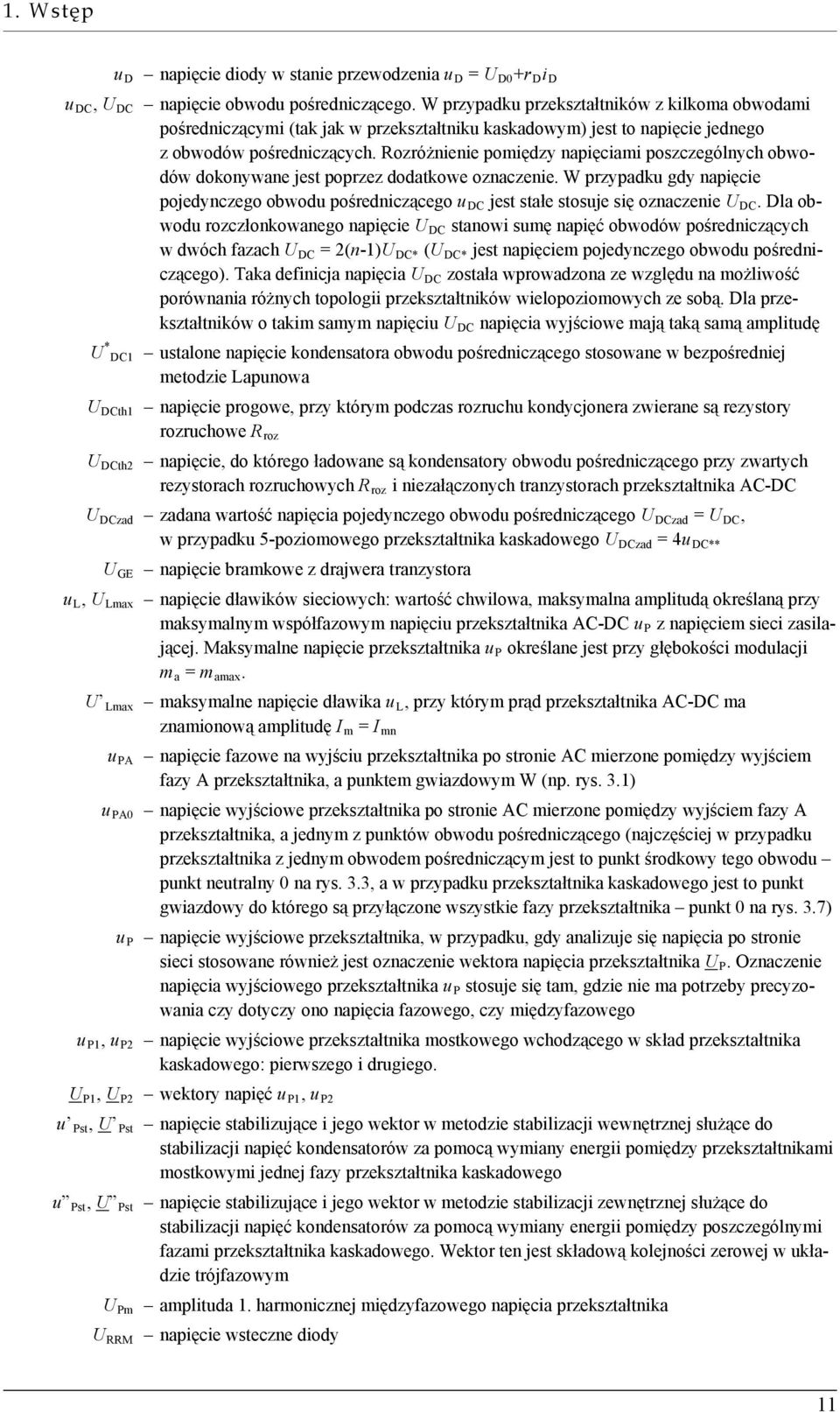 Rozróżnienie pomiędzy napięciami poszczególnych obwodów dokonywane jest poprzez dodatkowe oznaczenie.