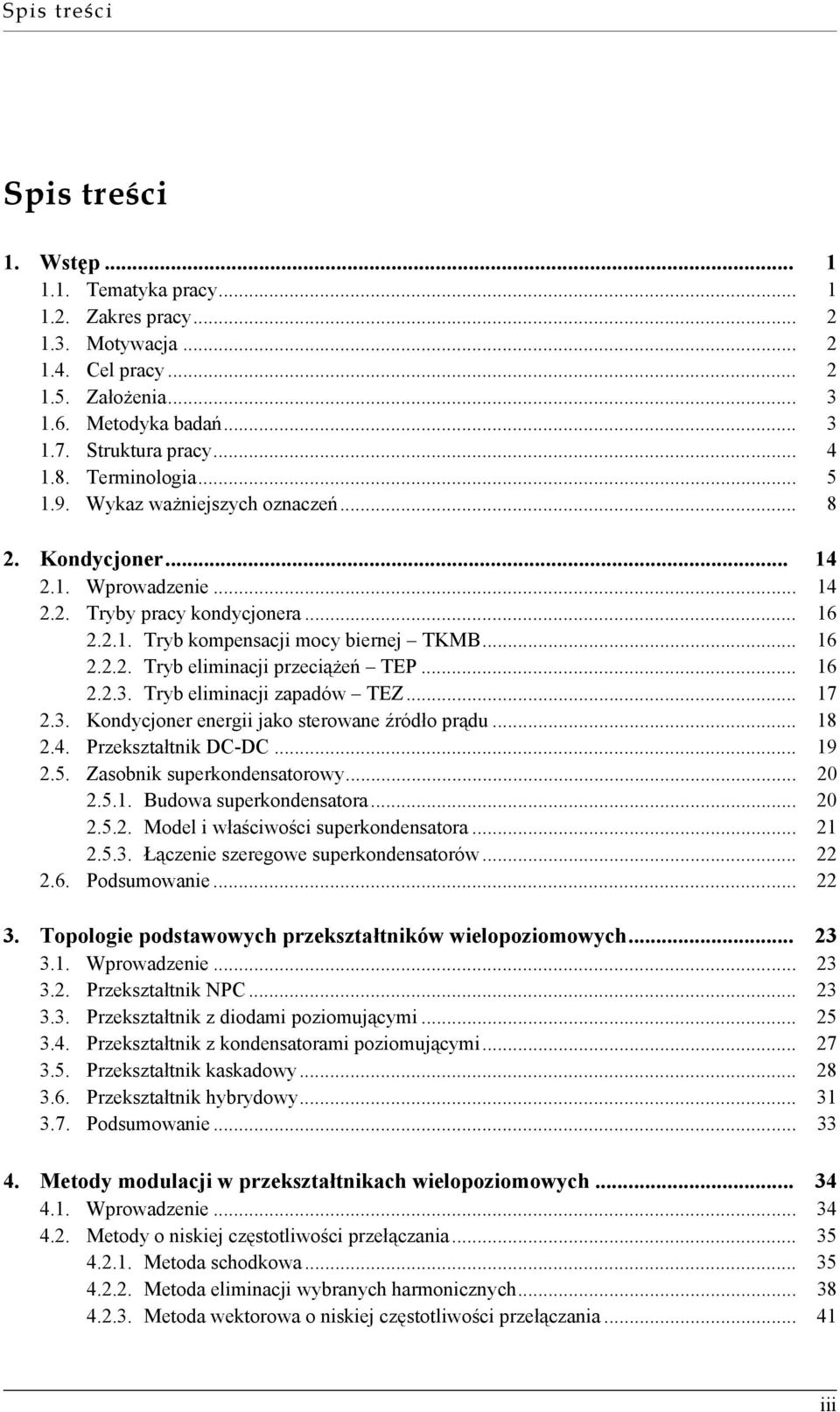 .. 16 2.2.3. Tryb eliminacji zapadów TEZ... 17 2.3. Kondycjoner energii jako sterowane źródło prądu... 18 2.4. Przekształtnik DC-DC... 19 2.5. Zasobnik superkondensatorowy... 20 2.5.1. Budowa superkondensatora.