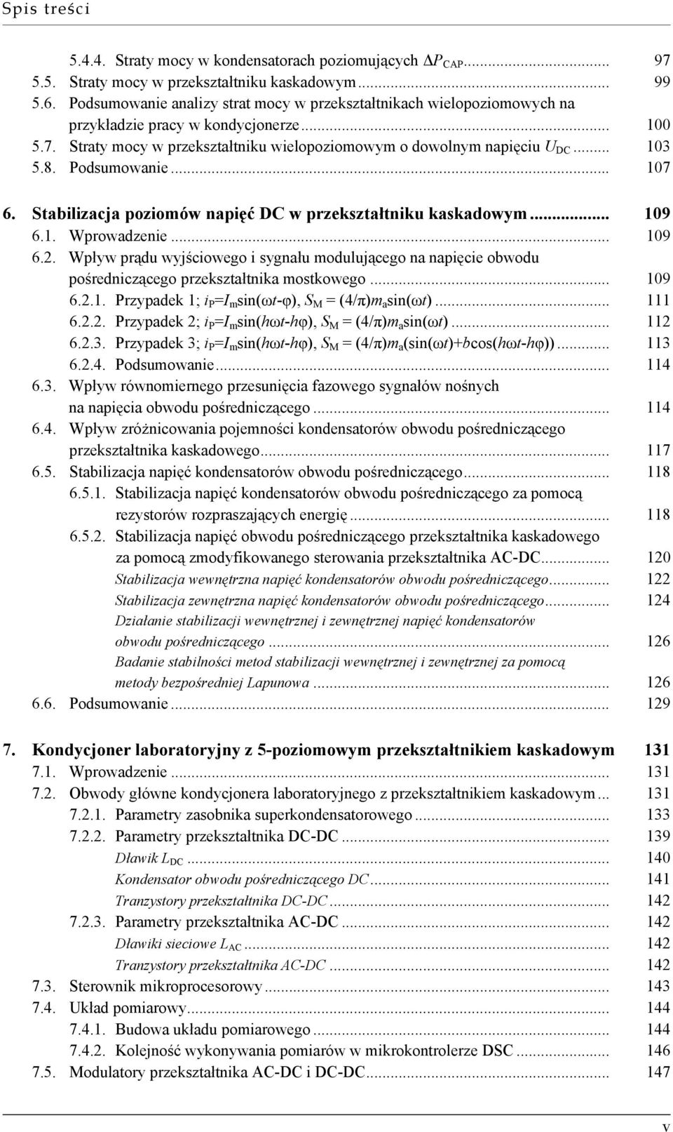 Podsumowanie... 107 6. Stabilizacja poziomów napięć DC w przekształtniku kaskadowym... 109 6.1. Wprowadzenie... 109 6.2.