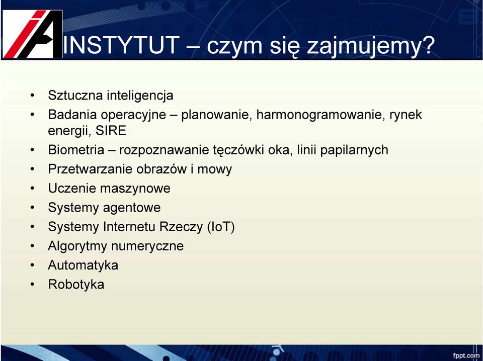 energii, SIRE Biometria rozpoznawanie tęczówki oka, linii papilarnych