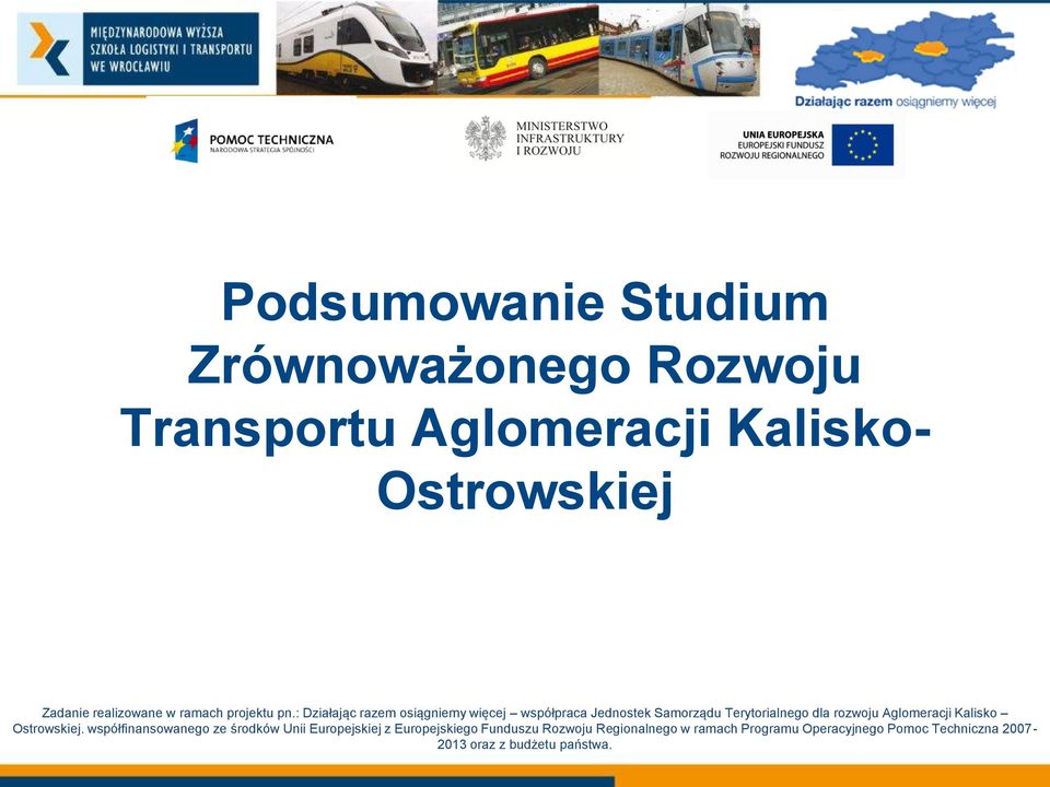 : Działając razem osiągniemy więcej współpraca Jednostek Samorządu Terytorialnego dla rozwoju Aglomeracji