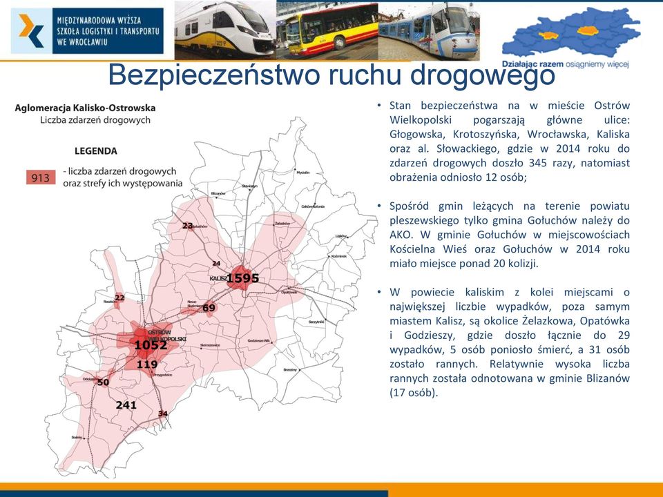 AKO. W gminie Gołuchów w miejscowościach Kościelna Wieś oraz Gołuchów w 2014 roku miało miejsce ponad 20 kolizji.