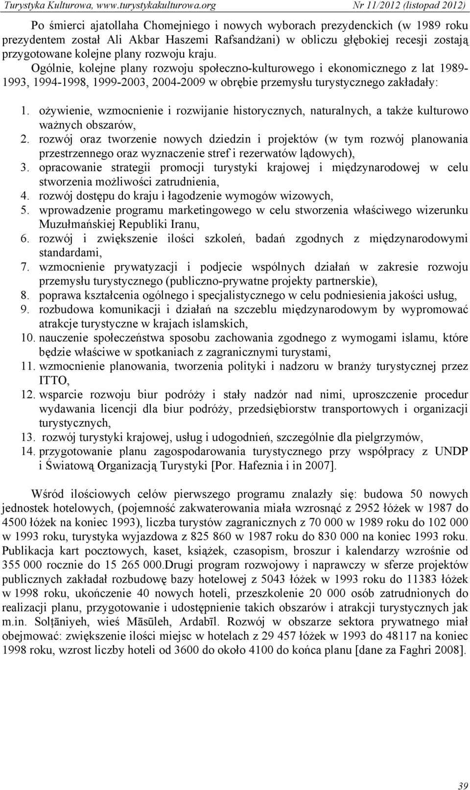 ożywienie, wzmocnienie i rozwijanie historycznych, naturalnych, a także kulturowo ważnych obszarów, 2.