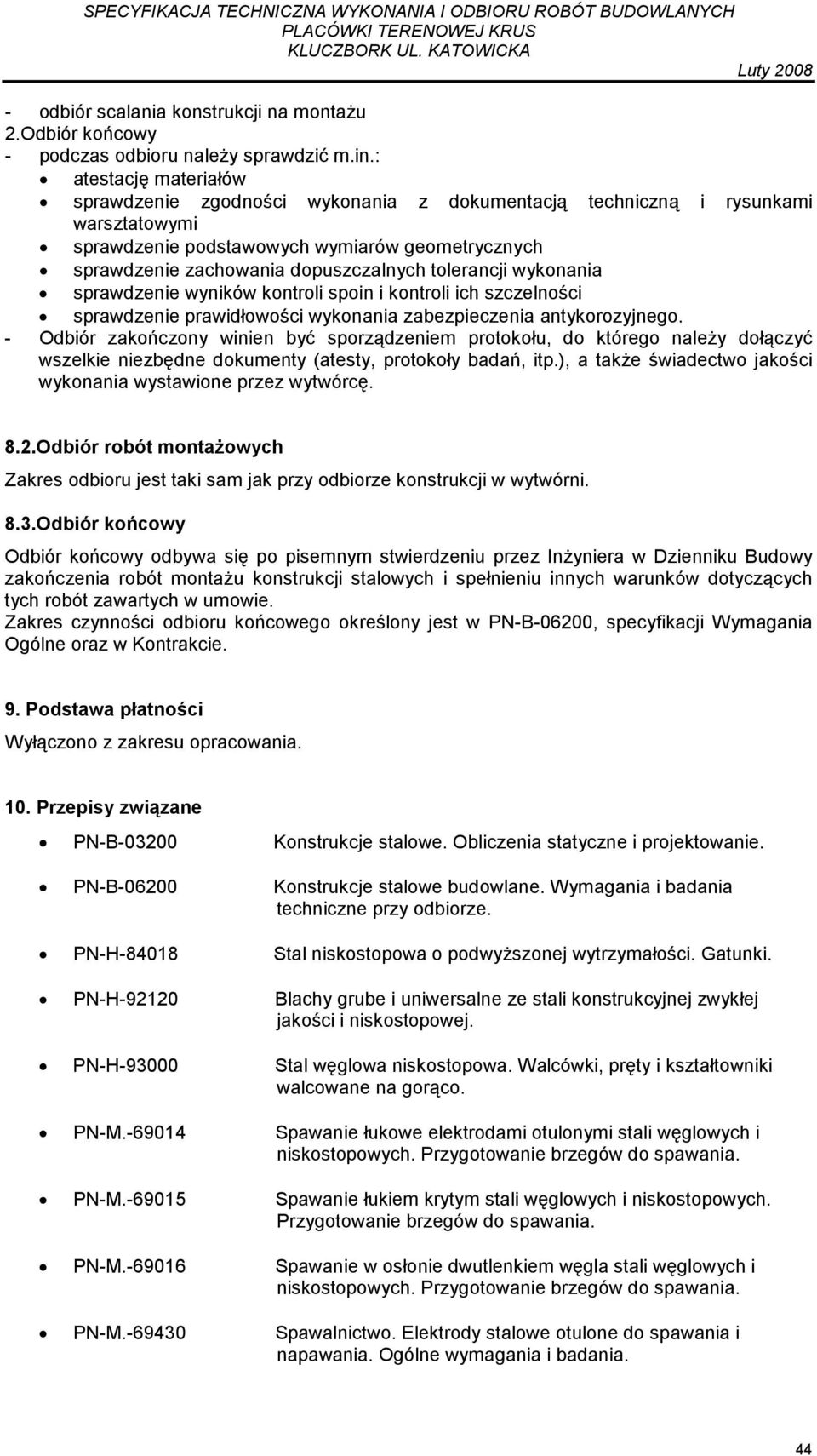 tolerancji wykonania sprawdzenie wyników kontroli spoin i kontroli ich szczelności sprawdzenie prawidłowości wykonania zabezpieczenia antykorozyjnego.