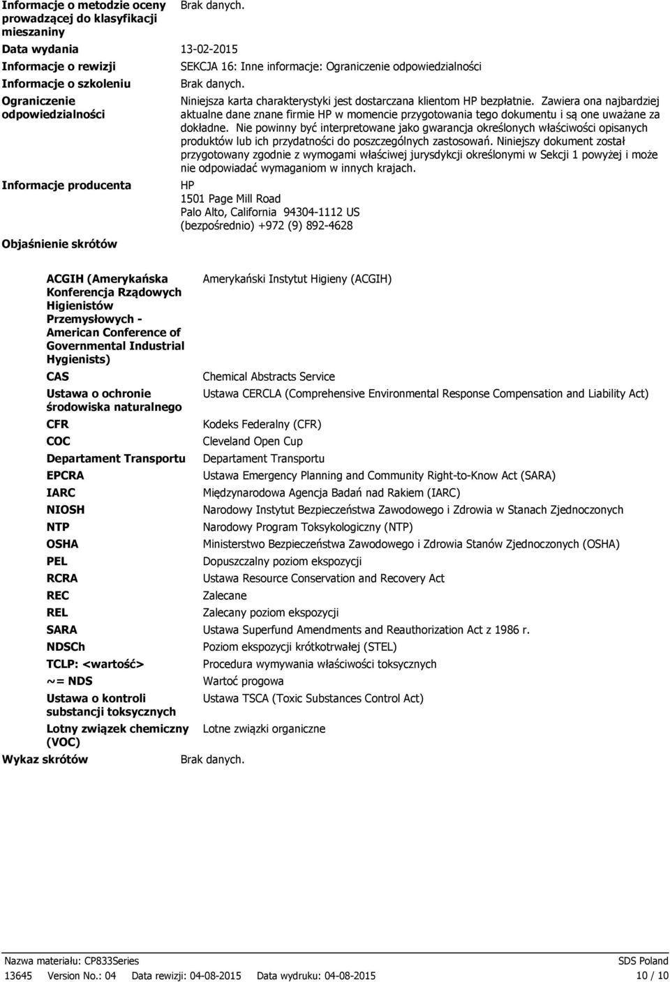 Zawiera ona najbardziej aktualne dane znane firmie HP w momencie przygotowania tego dokumentu i są one uważane za dokładne.