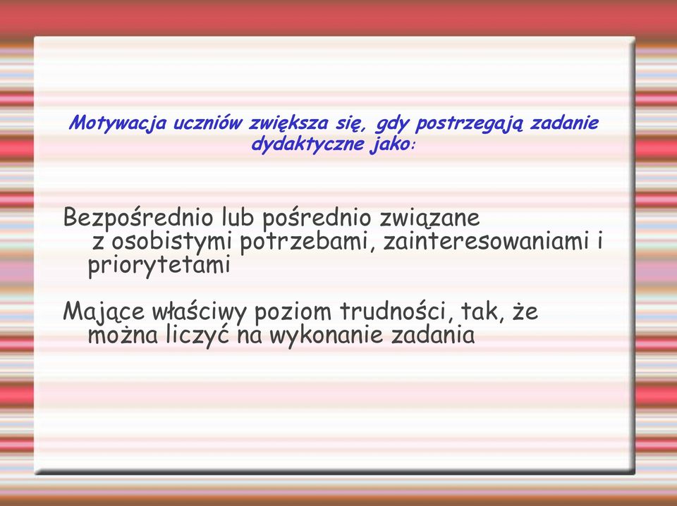 osobistymi potrzebami, zainteresowaniami i priorytetami