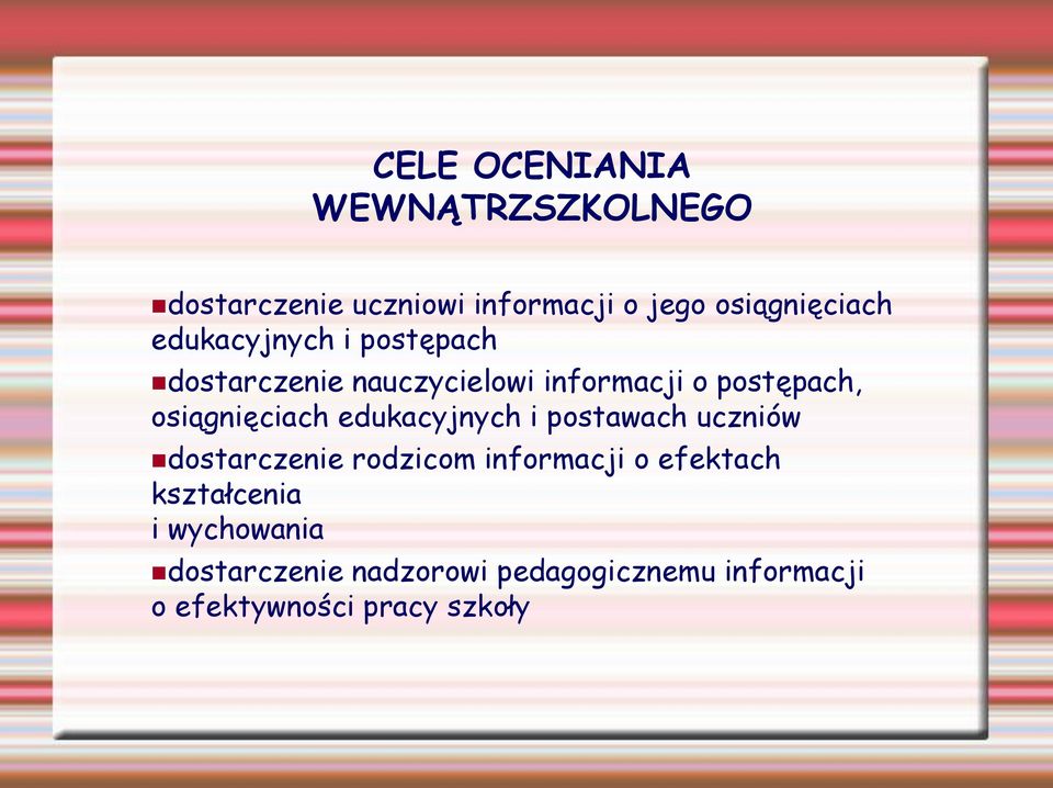 osiągnięciach edukacyjnych i postawach uczniów dostarczenie rodzicom informacji o