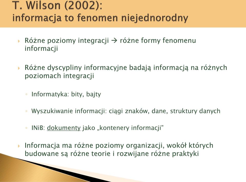 informacji: ciągi znaków, dane, struktury danych INiB: dokumenty jako kontenery informacji