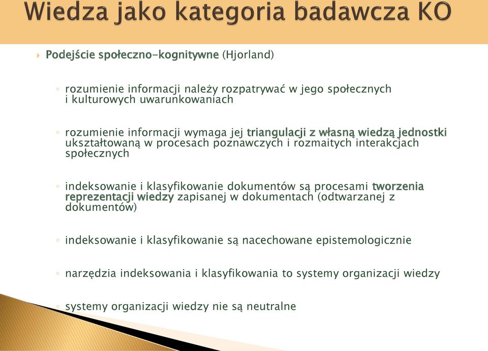 indeksowanie i klasyfikowanie dokumentów są procesami tworzenia reprezentacji wiedzy zapisanej w dokumentach (odtwarzanej z dokumentów)