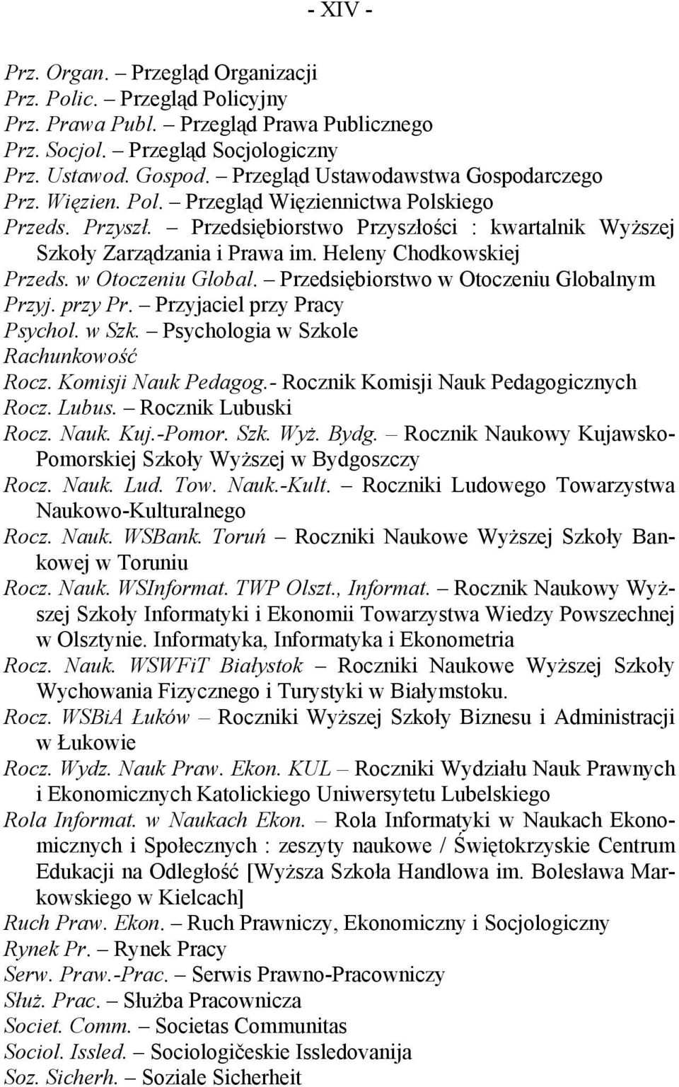 Heleny Chodkowskiej Przeds. w Otoczeniu Global. Przedsiębiorstwo w Otoczeniu Globalnym Przyj. przy Pr. Przyjaciel przy Pracy Psychol. w Szk. Psychologia w Szkole Rachunkowość Rocz.