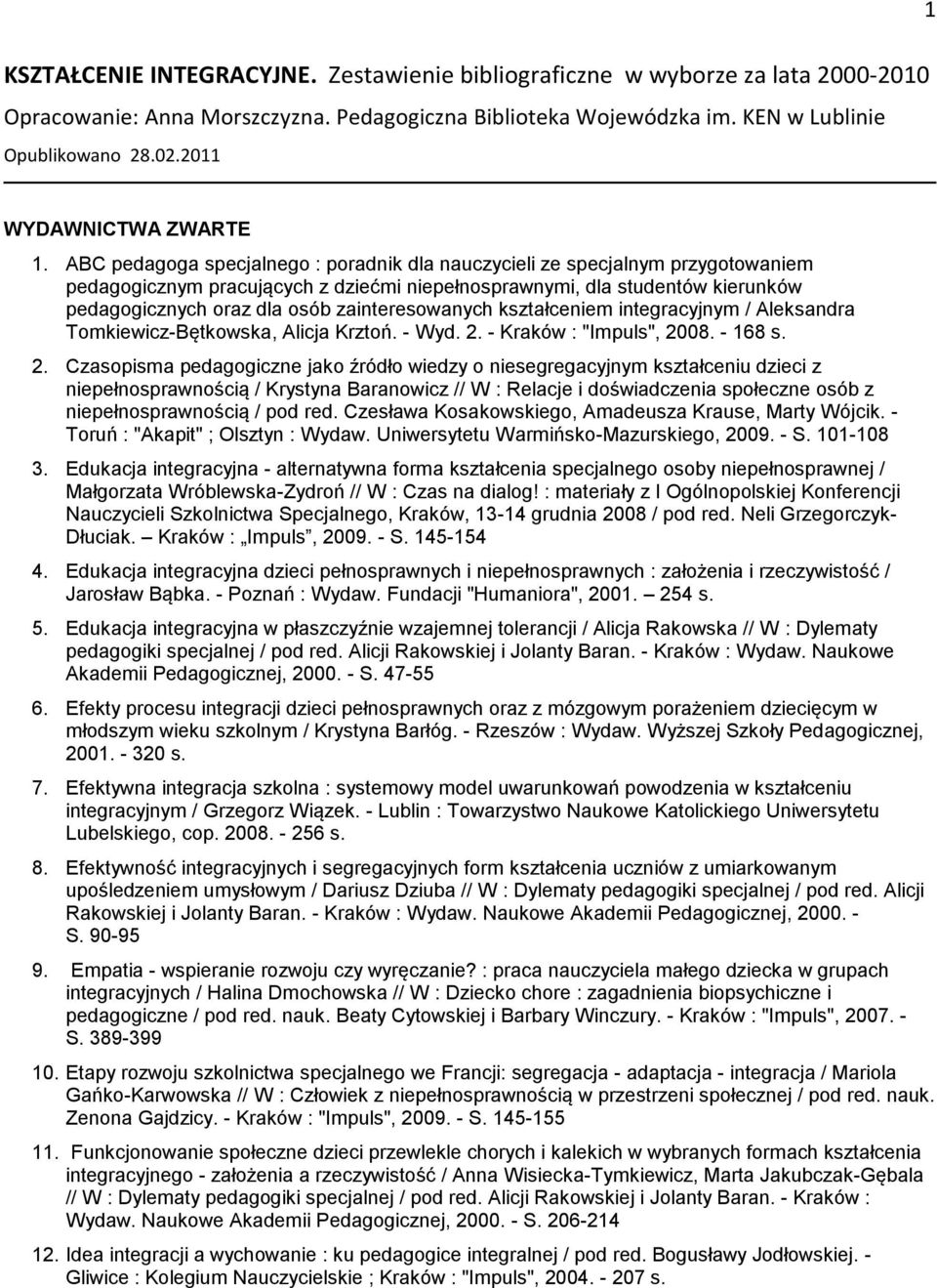 ABC pedagoga specjalnego : poradnik dla nauczycieli ze specjalnym przygotowaniem pedagogicznym pracujących z dziećmi niepełnosprawnymi, dla studentów kierunków pedagogicznych oraz dla osób