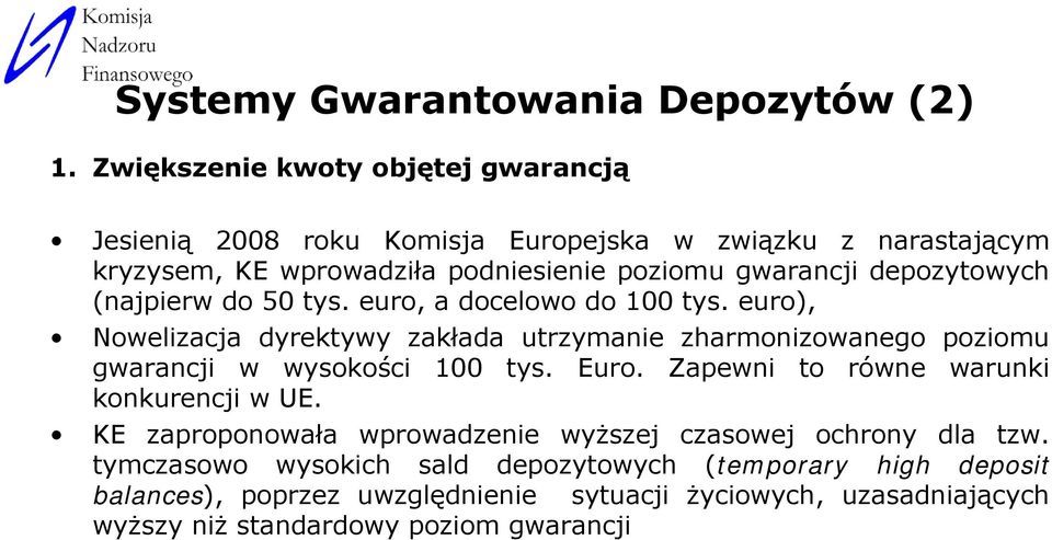 depozytowych (najpierw do 50 tys. euro, a docelowo do 100 tys.