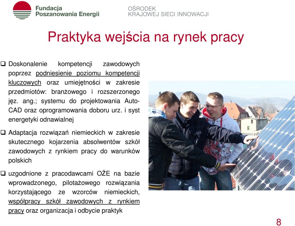 i syst energetyki odnawialnej Adaptacja rozwiązań niemieckich w zakresie skutecznego kojarzenia absolwentów szkół zawodowych z rynkiem pracy do warunków