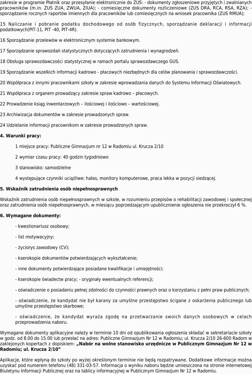 15 Naliczanie i pobranie podatku dochodowego od osób fizycznych, sporządzanie deklaracji i informacji podatkowych(pit-11, PIT -40, PIT-4R).