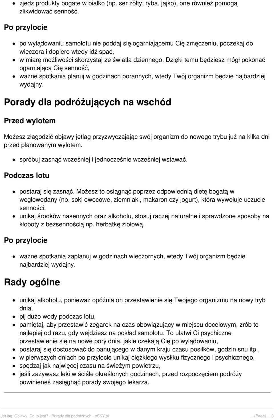 Dzięki temu będziesz mógł pokonać ogarniającą Cię senność, ważne spotkania planuj w godzinach porannych, wtedy Twój organizm będzie najbardziej wydajny.