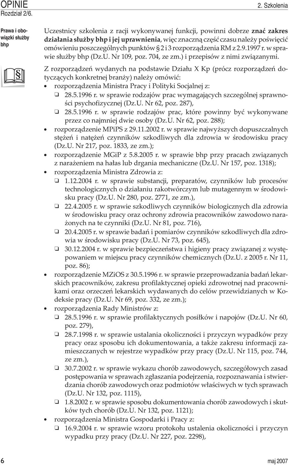 punktów 2 i 3 rozporz¹dzenia RM z 2.9.1997 r. w sprawie s³u by bhp (Dz.U. Nr 109, poz. 704, ze zm.) i przepisów z nimi zwi¹zanymi.