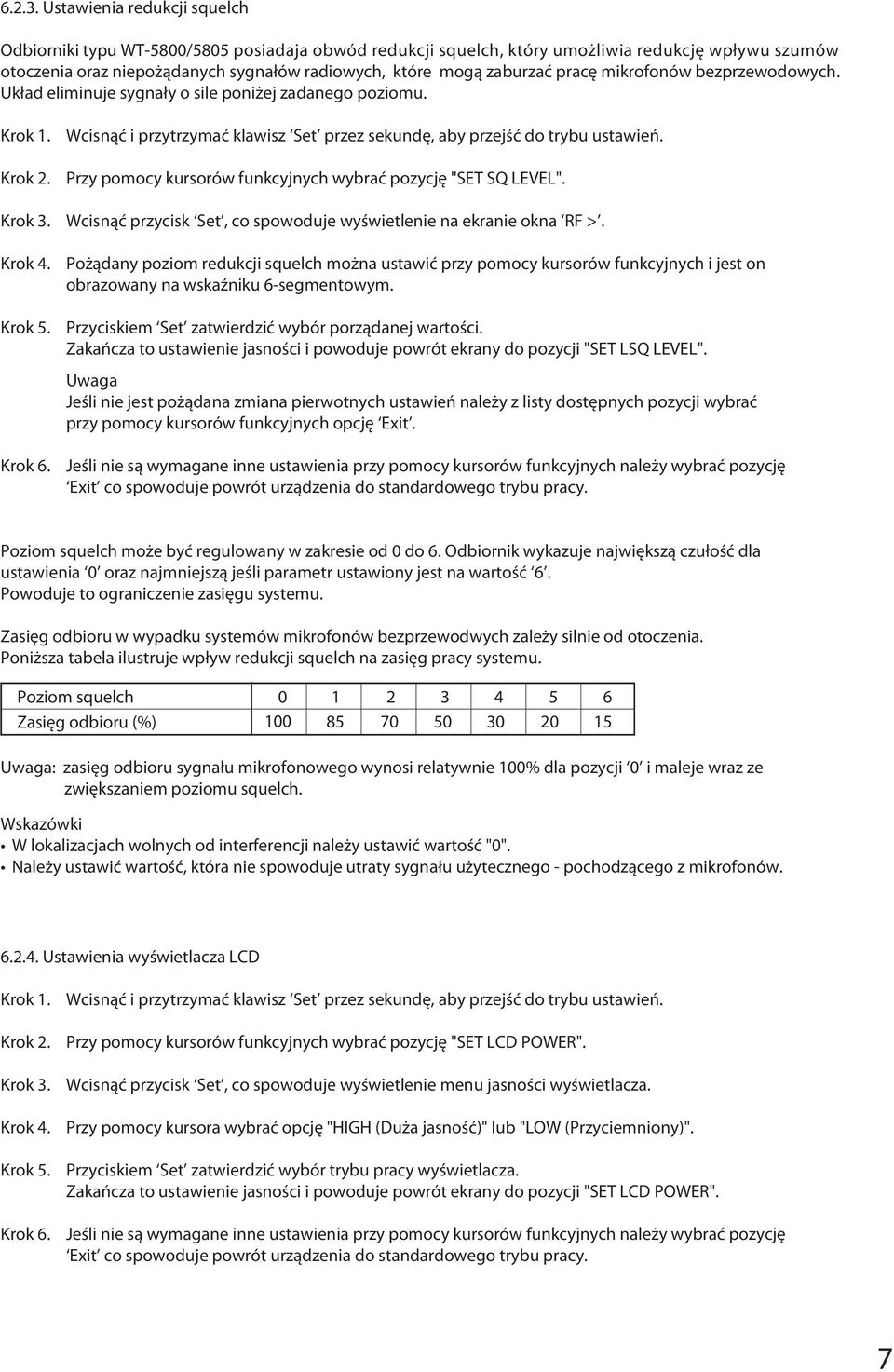 pracę mikrofonów bezprzewodowych. Układ eliminuje sygnały o sile poniżej zadanego poziomu. Krok 2. Wcisnąć i przytrzymać klawisz Set przez sekundę, aby przejść do trybu ustawień.