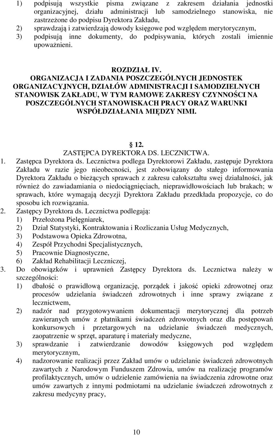 ORGANIZACJA I ZADANIA POSZCZEGÓLNYCH JEDNOSTEK ORGANIZACYJNYCH, DZIAŁÓW ADMINISTRACJI I SAMODZIELNYCH STANOWISK ZAKŁADU, W TYM RAMOWE ZAKRESY CZYNNOŚCI NA POSZCZEGÓLNYCH STANOWISKACH PRACY ORAZ