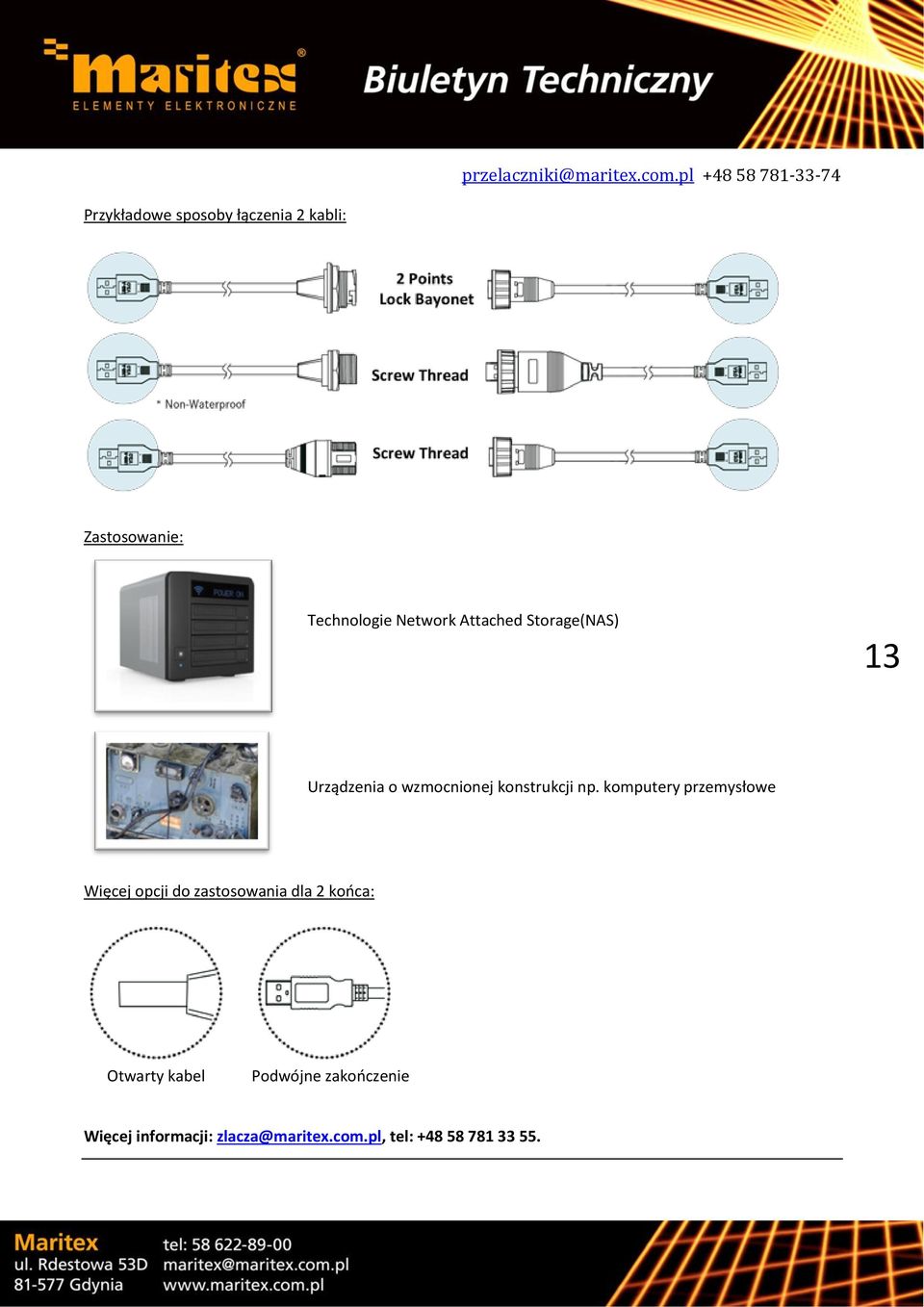 Network Attached Storage(NAS) 13 Urządzenia o wzmocnionej konstrukcji np.