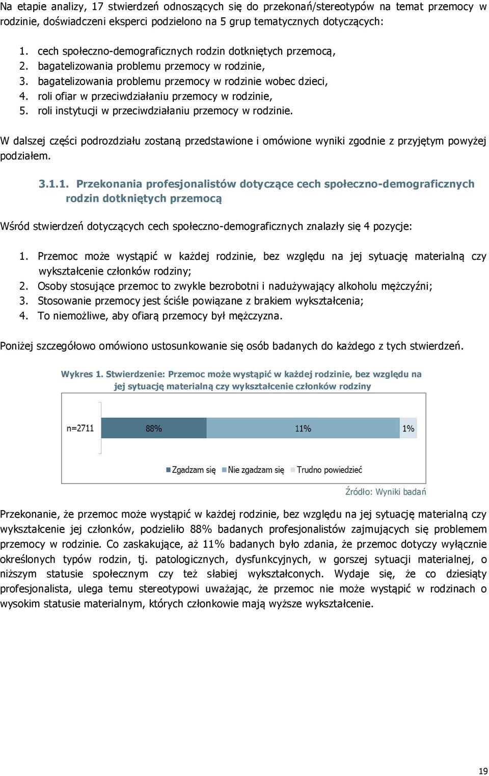 roli ofiar w przeciwdziałaniu przemocy w rodzinie, 5. roli instytucji w przeciwdziałaniu przemocy w rodzinie.