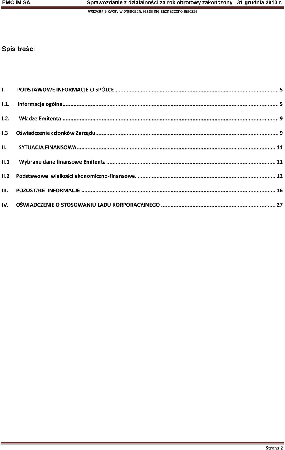 1 Wybrane dane finansowe Emitenta... 11 II.2 Podstawowe wielkości ekonomiczno-finansowe.