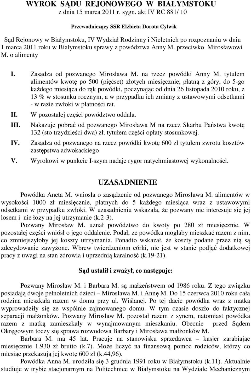 M. przeciwko Mirosławowi M. o alimenty I. Zasądza od pozwanego Mirosława M. na rzecz powódki Anny M.