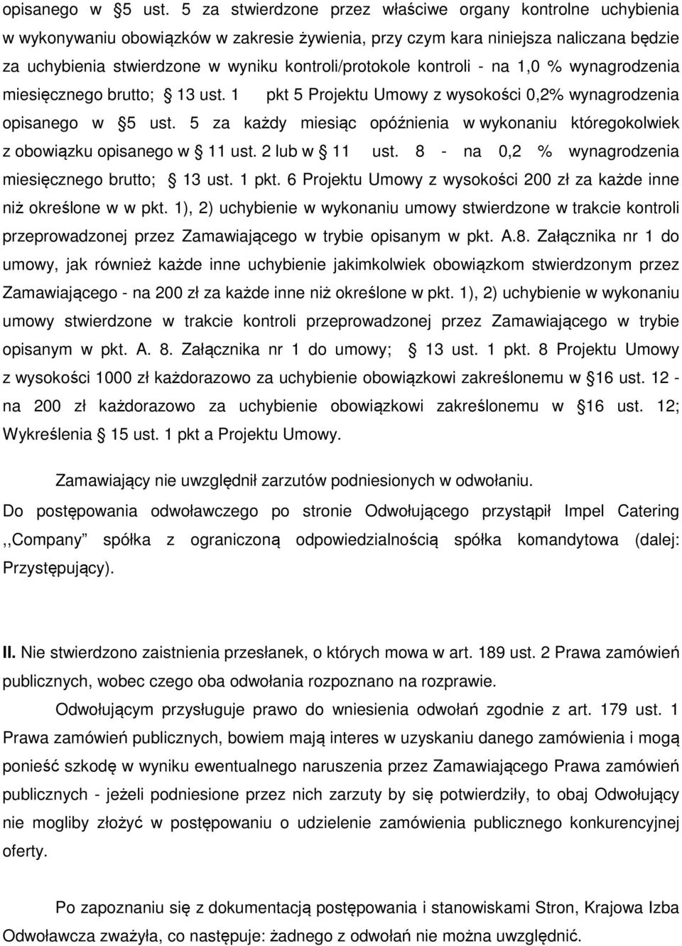 kontroli/protokole kontroli - na 1,0 % wynagrodzenia miesięcznego brutto; 13 ust.