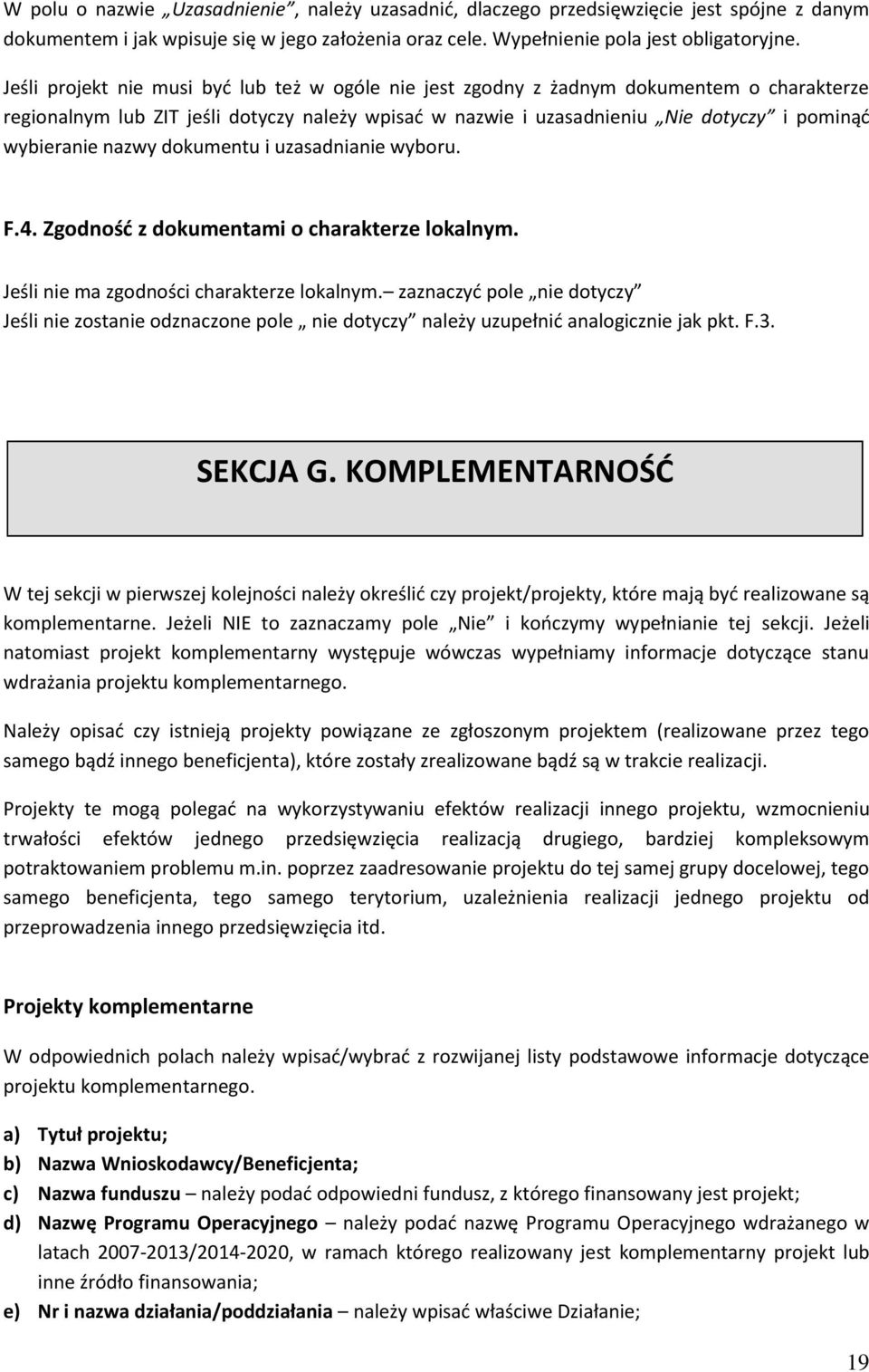 nazwy dokumentu i uzasadnianie wyboru. F.4. Zgodność z dokumentami o charakterze lokalnym. Jeśli nie ma zgodności charakterze lokalnym.