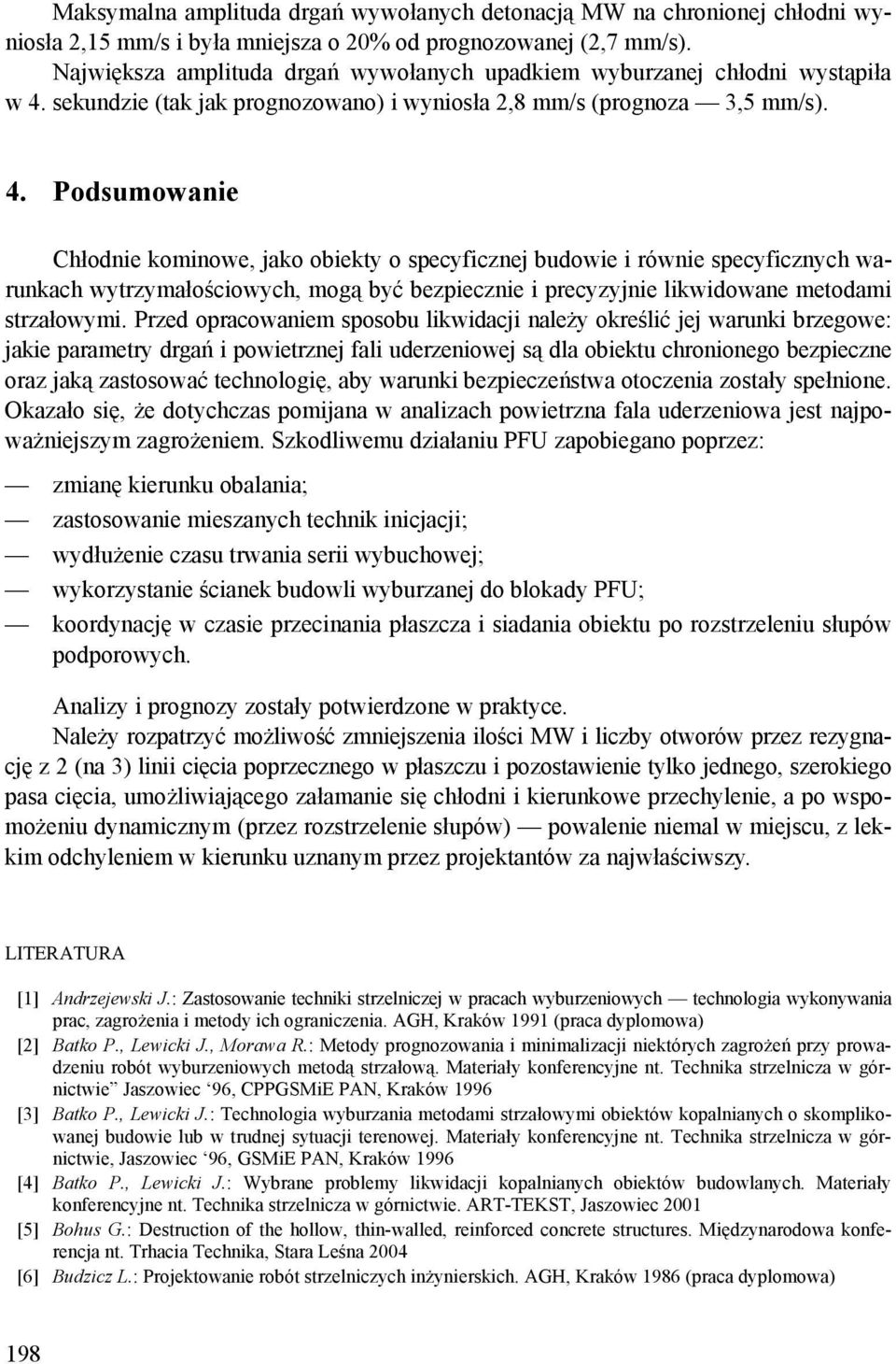 sekundzie (tak jak prognozowano) i wyniosła 2,8 mm/s (prognoza 3,5 mm/s). 4.