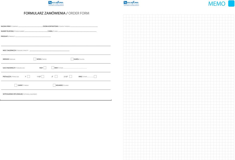 .. MEDIUM / MEDIUM: WODA / WATER GLIKOL / GLYCOL GAZ CHŁODNICZY / COOLING GAS: R407 INNY / OTHER.