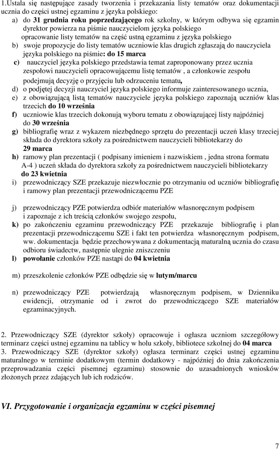 klas drugich zgłaszają do nauczyciela języka polskiego na piśmie: do 15 marca c) nauczyciel języka polskiego przedstawia temat zaproponowany przez ucznia zespołowi nauczycieli opracowującemu listę