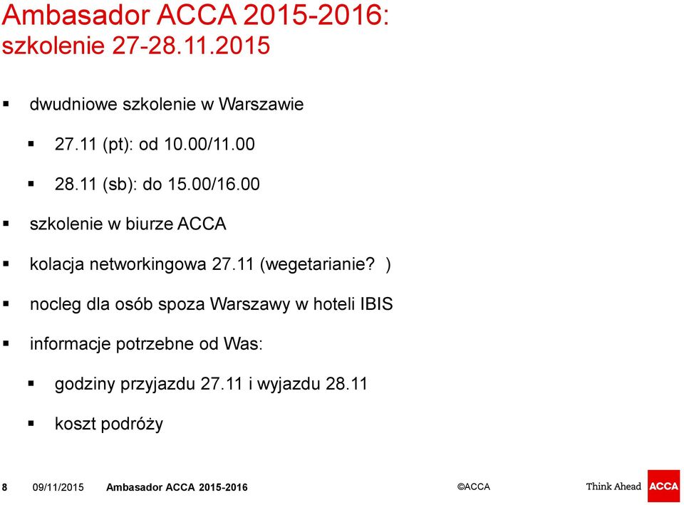 00/16.00 szkolenie w biurze ACCA kolacja networkingowa 27.11 (wegetarianie?