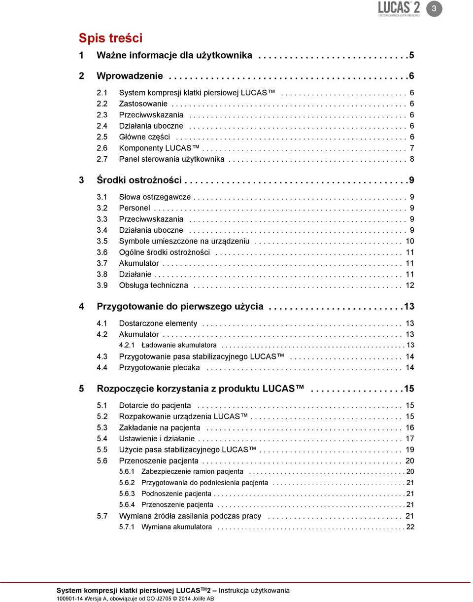 ................................................. 6 2.5 Główne części..................................................... 6 2.6 Komponenty LUCAS............................................... 7 2.